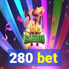 280 bet